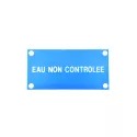 Plaque "EAU NON CONTROLEE" 5 x 10 cm