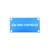 Plaque "EAU NON CONTROLEE" 5 x 10 cm